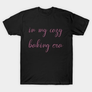 in my cozy baking era T-Shirt